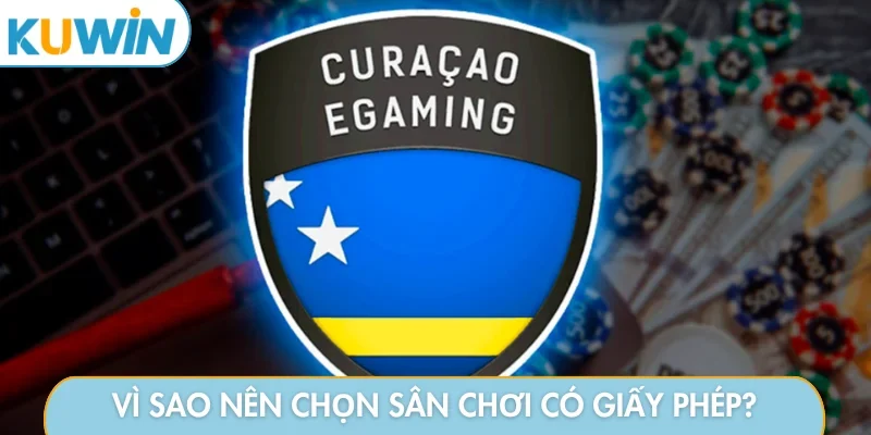 Vì sao nên chọn sân chơi có giấy phép hoạt động?